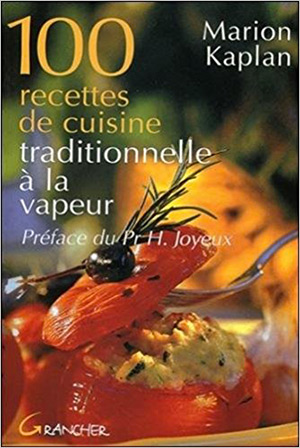 100 recettes de cuisine traditionnelle à la vapeur de Marion Kaplan